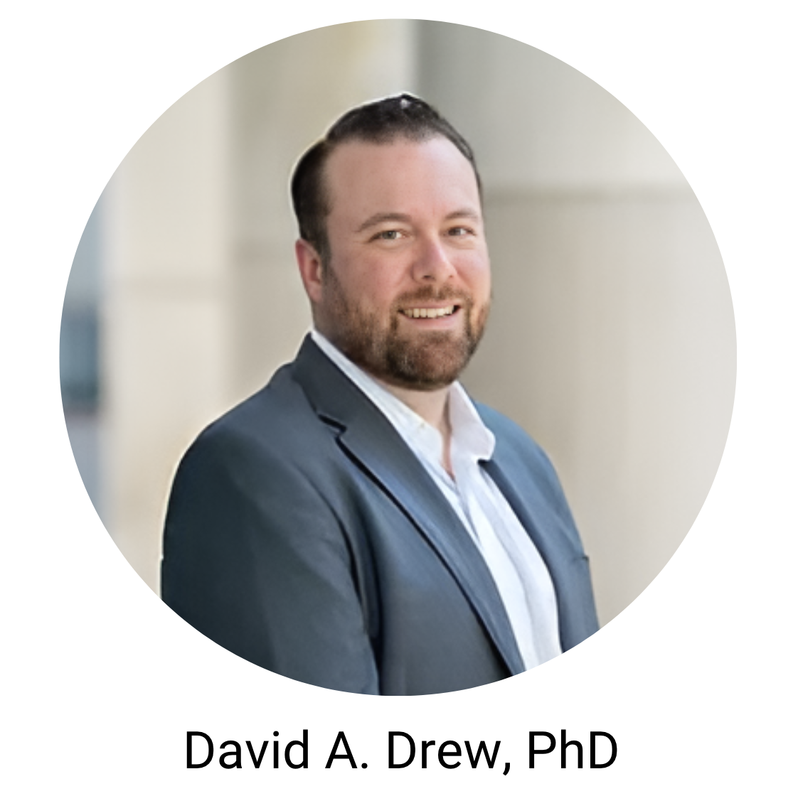David A. Drew, PhD